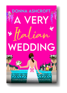A Very Italian Wedding by Donna Ashcroft - Blog Tour 6/6/25 @bookouture @Donnashc